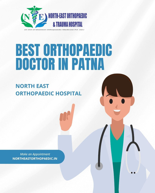 Best Orthopaedic Doctor in Patna: North East Orthopaedic Hospital.jpg
