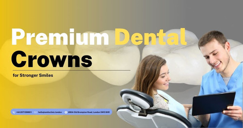 Premium Dental Crowns London for Stronger Smiles.jpg