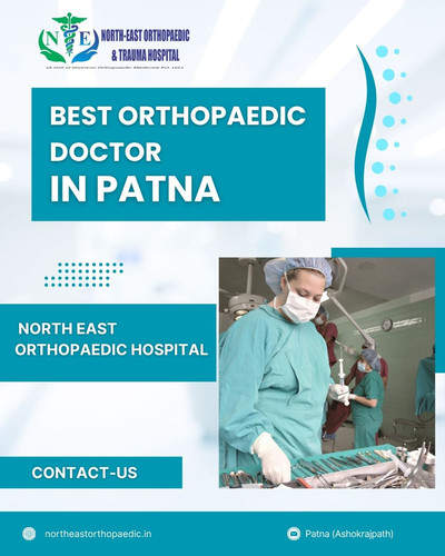 Best Orthopaedic Doctor in Patna: North East Orthopaedic Hospital.jpg