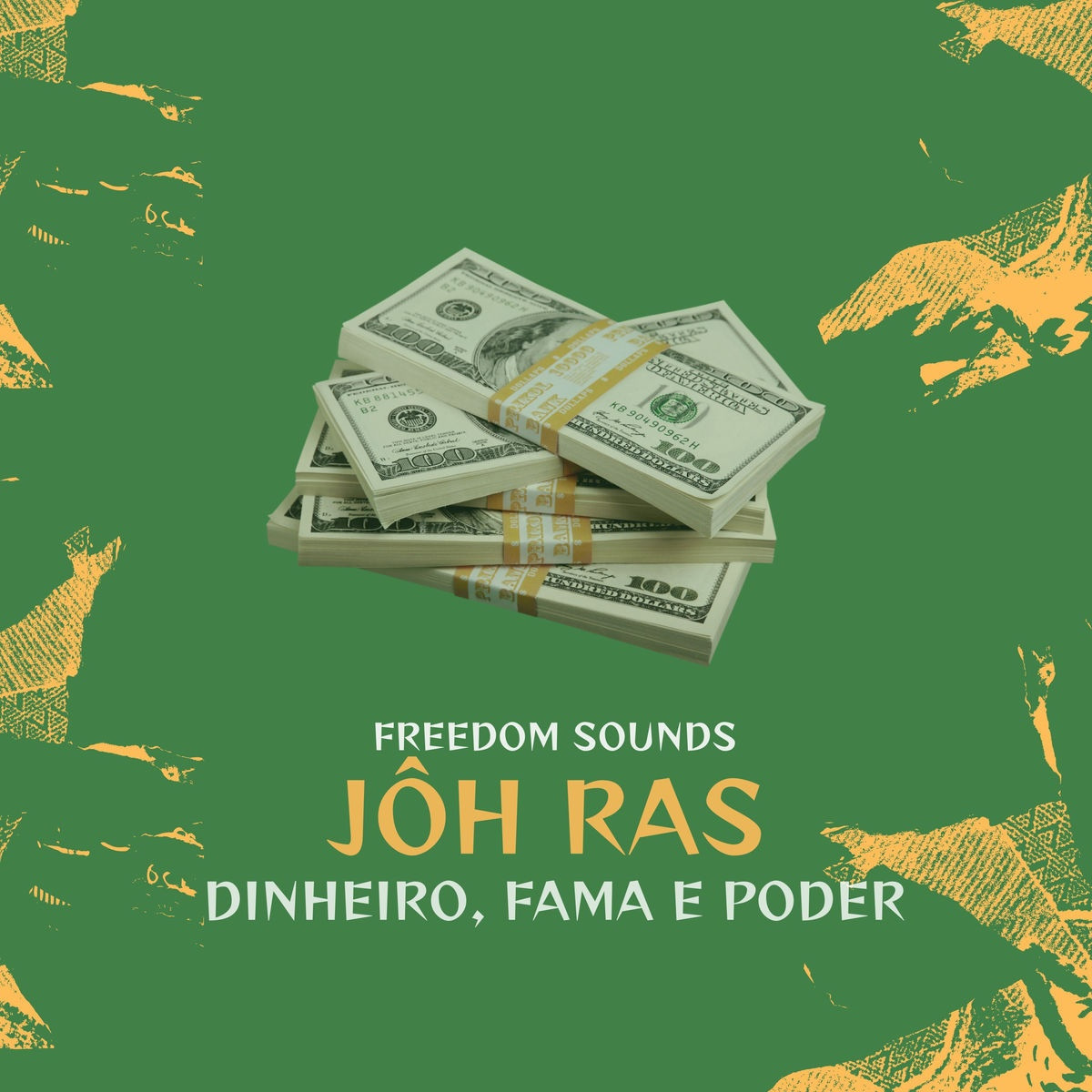 Freedom Sounds, PEPEU JC, Joh Ras - Dinheiro, Fama e Poder