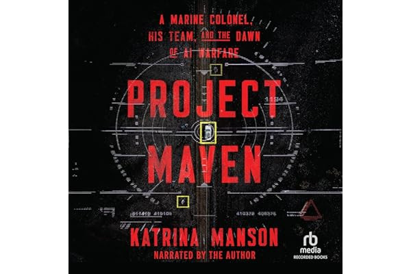 Обложка книги Проект „Мейвен“: Полковник морской пехоты, его команда и рассвет войны с искусственным интеллектом