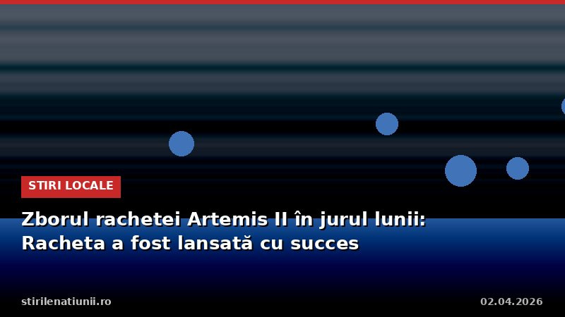 **Zborul rachetei Artemis II în jurul lunii: Racheta a fost la zbor**