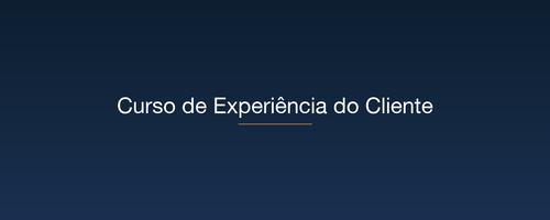 Curso de Experiência do Cliente.png