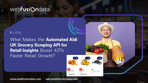 What Makes the Automated Aldi UK Grocery Scraping API for Retail Insights .jpg
