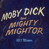 MobyDickAndMightyMightor