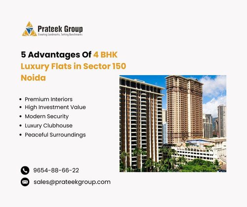 5 Advantages Of 4 BHK Luxury Flats in Sector 150 Noida.jpg