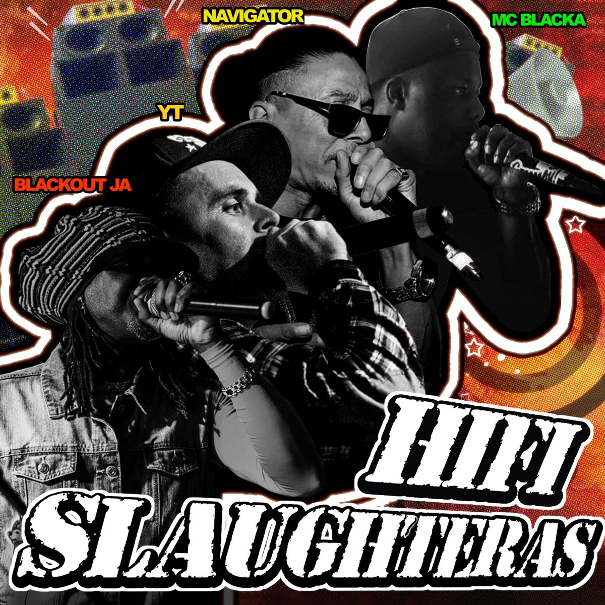 Blackout JA, Y.T., Navigator &amp; MC Blacka - Hi Fi Slaughterers