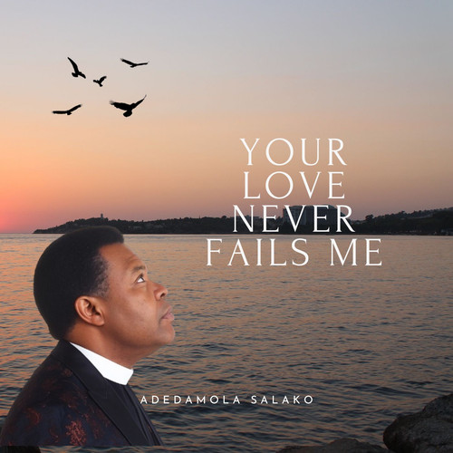 Your Love Never Fails Me.jpg