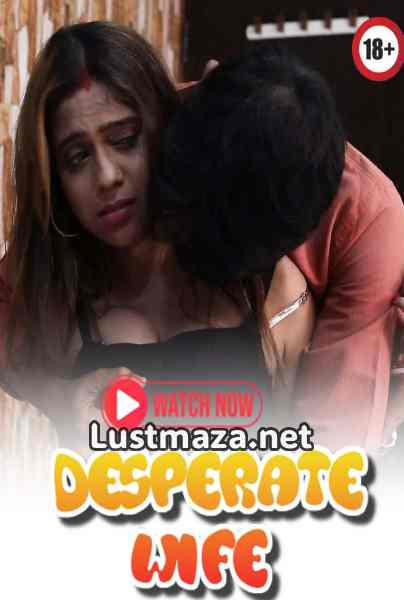 Desperate Wife (2026) Uncut Hindi Hot Short Film | WEB-DL X264 1080p Download