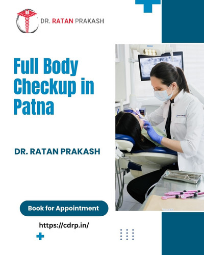 Full Body Checkup in Patna: Dr. Ratan Prakash.jpg