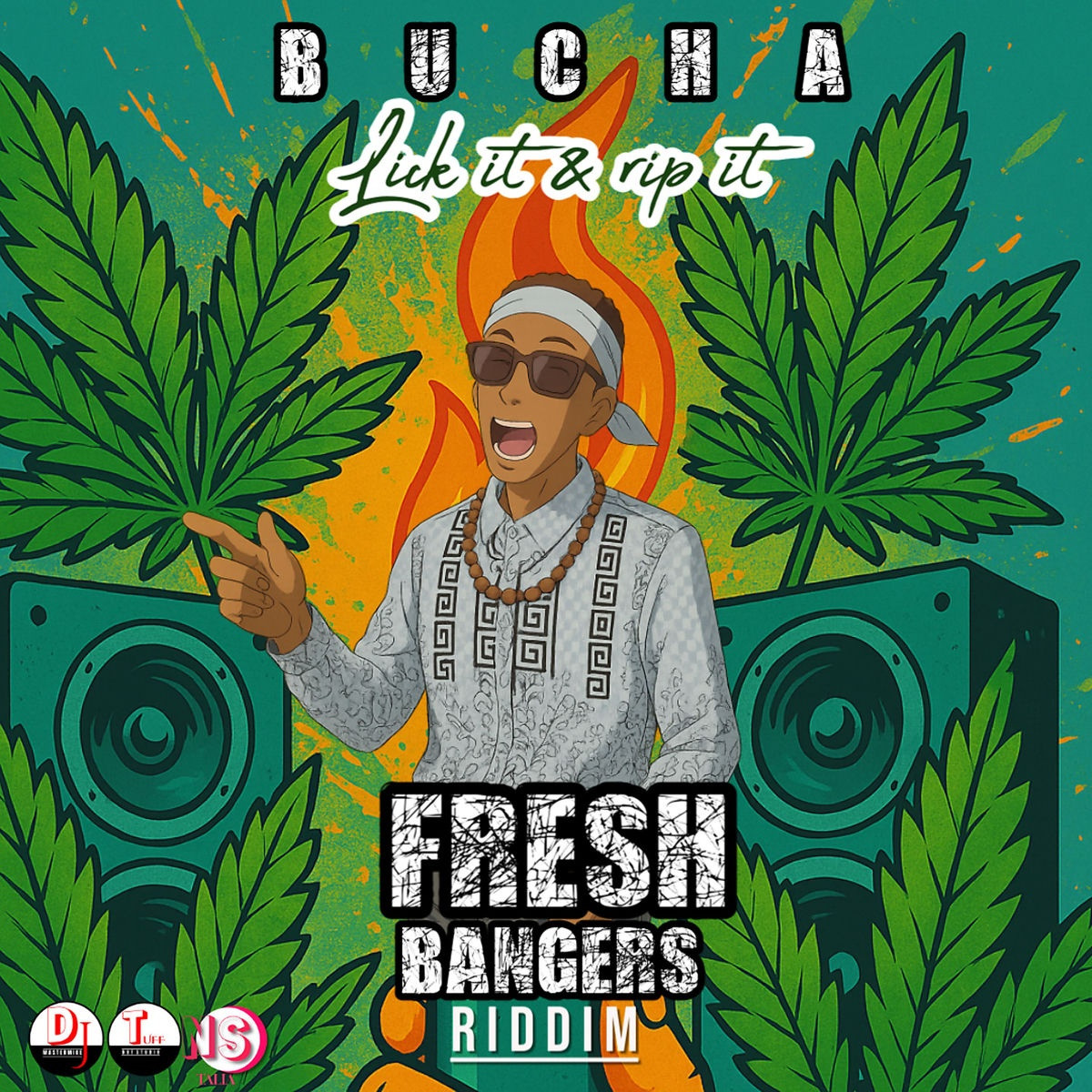 Bucha - Lick It &amp; Rip It (Fresh Bangers Riddim)