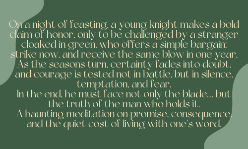 On a night of feasting, a young knight makes a bold claim of honor—only to be challenged by a strang.png