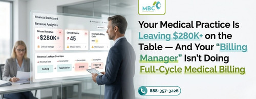 Your Medical Practice Is Leaving $280K+ on the Table — And Your Billing Manager Isn't Doing Full Cyc.jpg