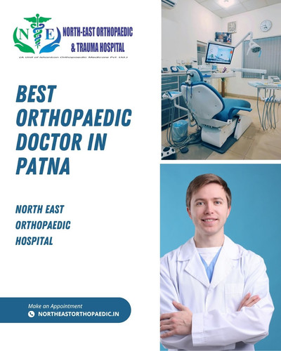 Best Orthopaedic Doctor in Patna: North East Orthopaedic Hospital.jpg
