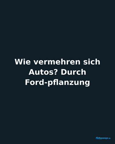 wie vermehren sich autos durch ford pflanzung ig.jpg