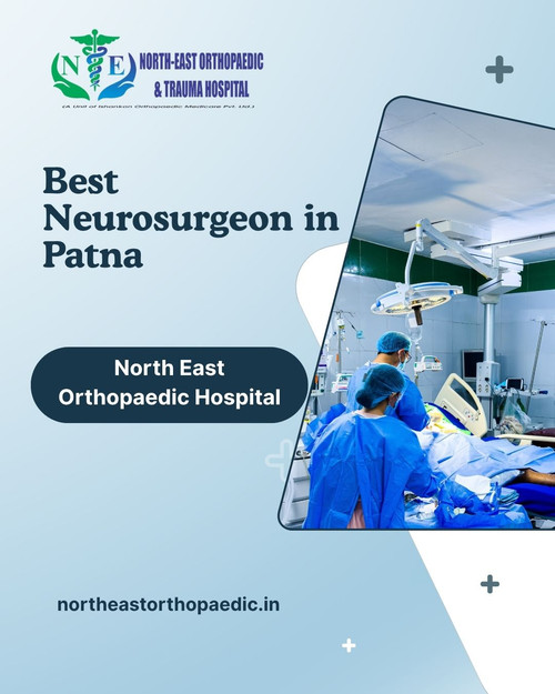 Best Neurosurgeon in Patna: North East Orthopaedic Hospital.jpg