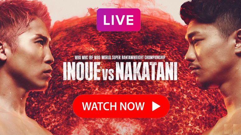 Inoue vs Nakatani Live