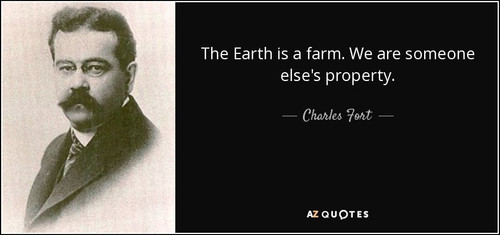 quote the earth is a farm we are someone else s property charles fort 105 85 90.jpg