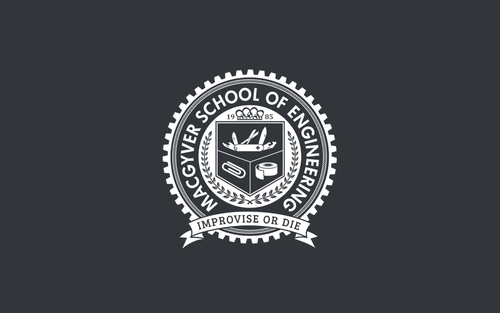 McGyver School of Engineering Improvise or Die Inverted.png