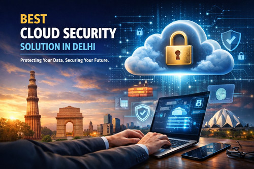 Best Cloud Security Solution in Delhi.jpg