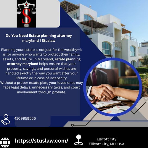 Do You Need Estate planning attorney maryland Stuslaw.jpg
