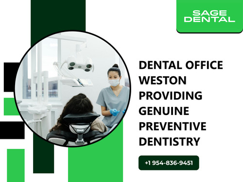 Dental Office Weston Providing Genuine Preventive Dentistry.jpg