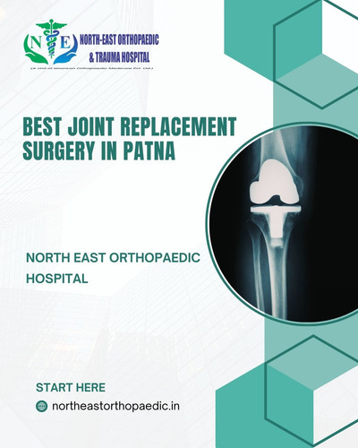 Best Joint Replacement Surgery in Patna: North East Orthopaedic Hospital.jpg