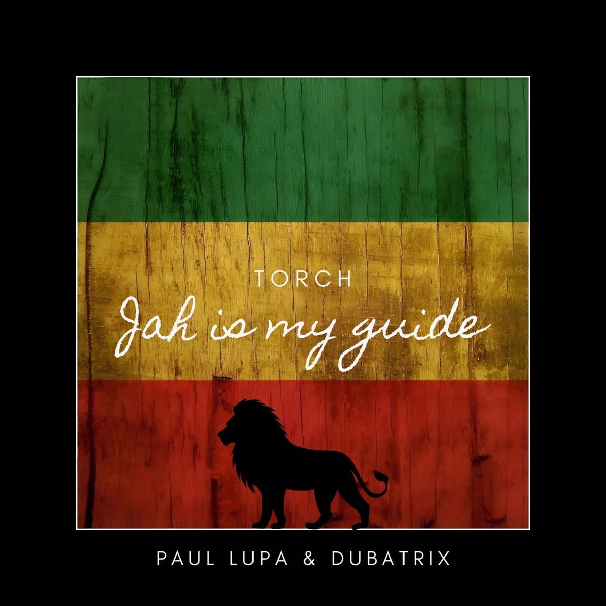 Torch, Paul Lupa, Dubatrix - Jah Is My Guide