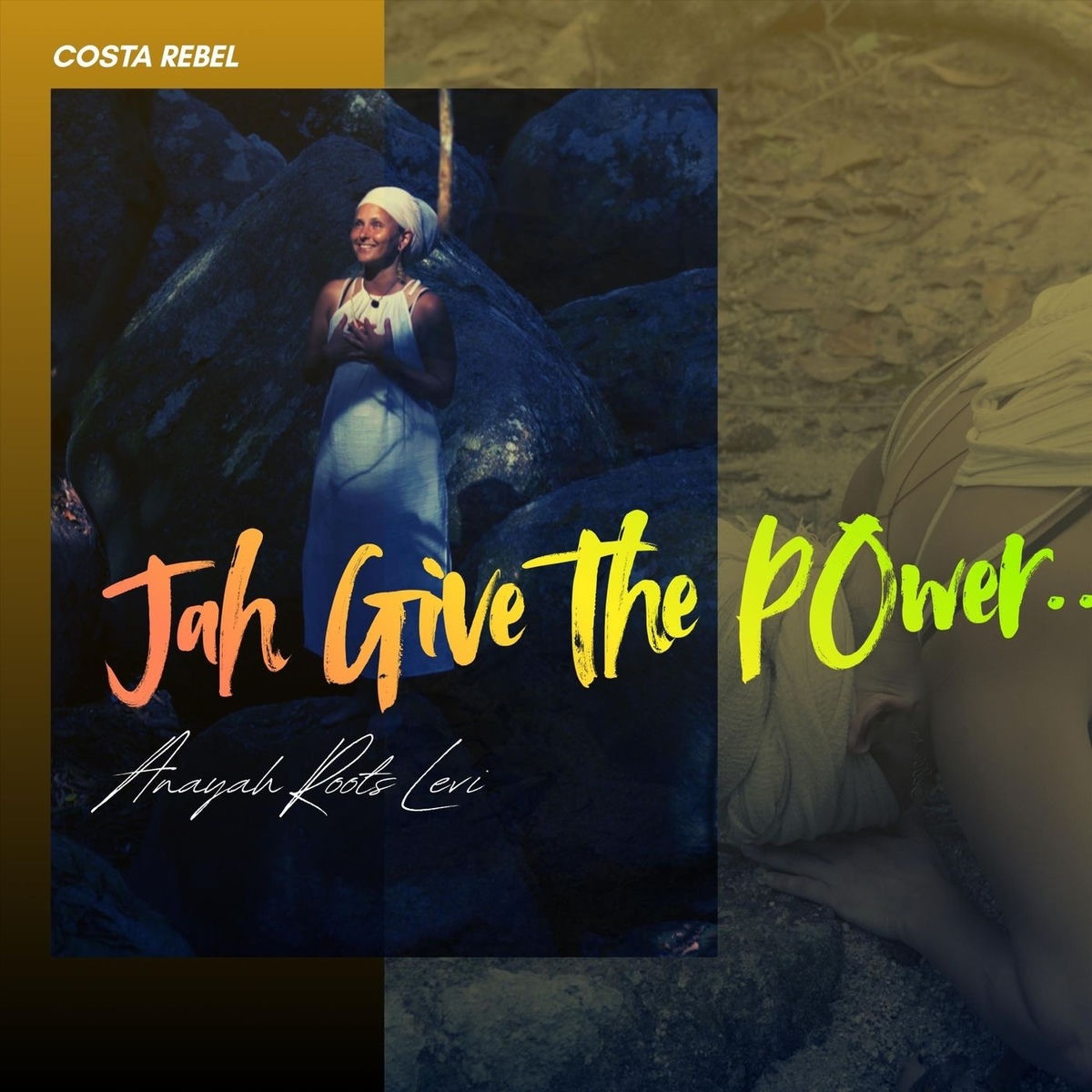 Anayah Roots Levi, Costa Rebel - Jah Give The Power