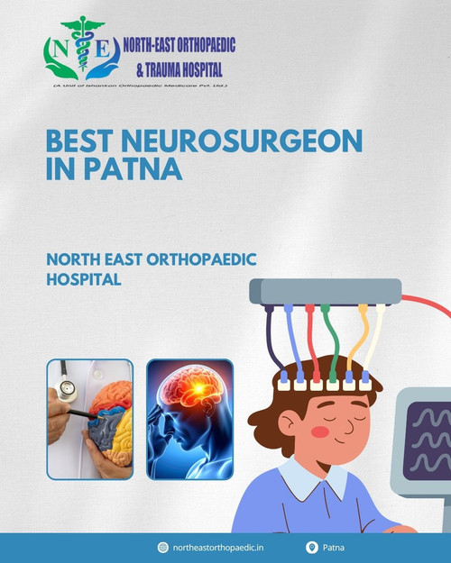 Best Neurosurgeon in Patna: North East Orthopaedic Hospital.jpg