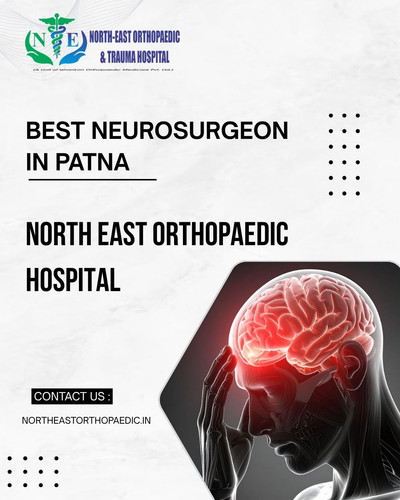 Best Neurosurgeon in Patna: North East Orthopaedic Hospital.jpg