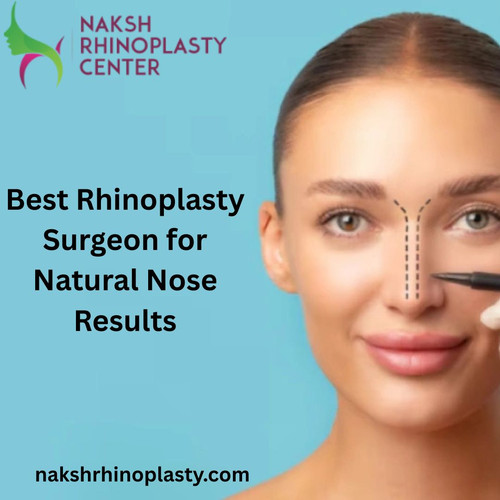 Best Rhinoplasty Surgeon for Natural Nose Results.jpg