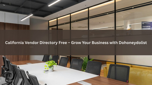 California Vendor Directory Free – Grow Your Business with Dohoneydolist.jpg
