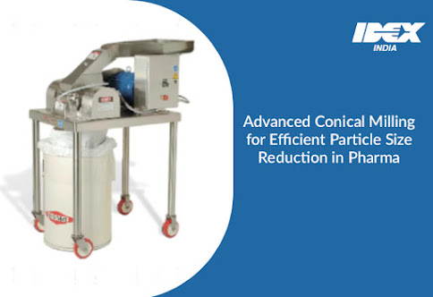 Advanced Conical Milling for Efficient Particle Size Reduction in Pharma.jpg