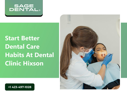 Start Better Dental Care Habits at Dental Clinic Hixson.jpg