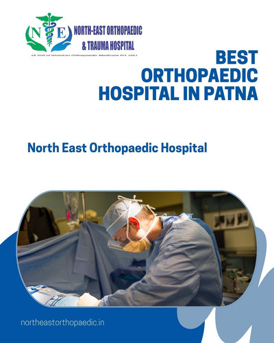 Best Orthopaedic Hospital in Patna: North East Orthopaedic Hospital.jpg