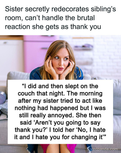 telling sister hated her redecorating sharing.jpg