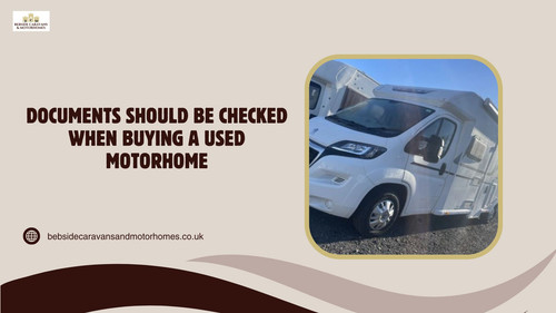 Documents Should Be Checked When Buying A Used Motorhome.jpg