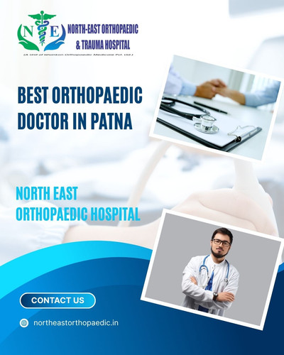 Best Orthopaedic Doctor in Patna: North East Orthopaedic Hospital.jpg