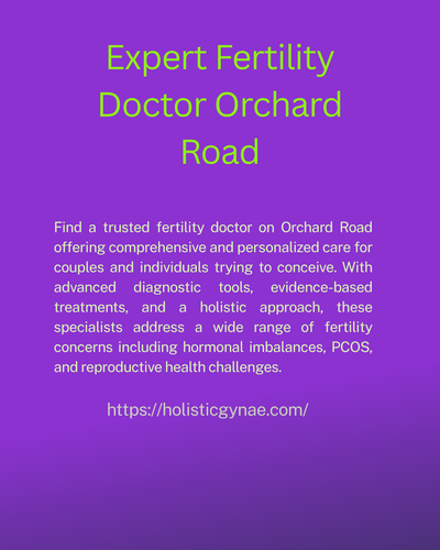 Expert Fertility Doctor Orchard Road.png
