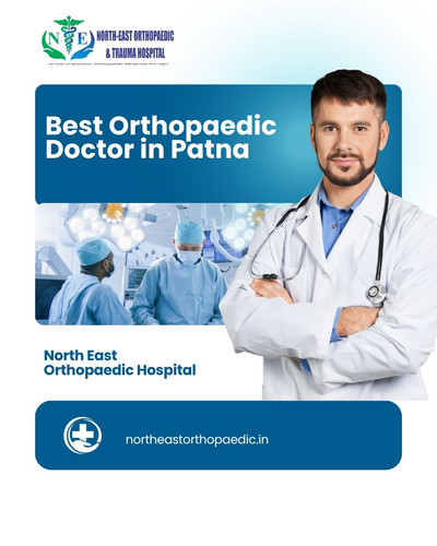 Best Orthopaedic Doctor in Patna: North East Orthopaedic Hospital.jpg