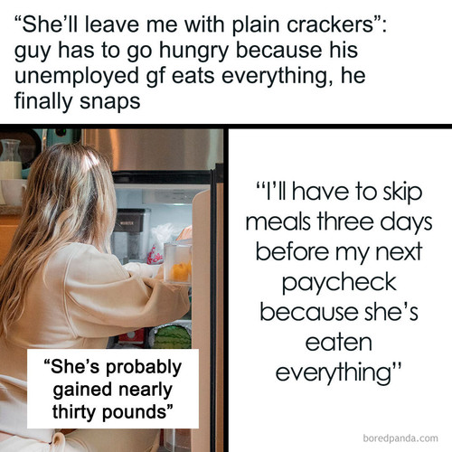 man yells unemployed girlfriend eats everything.jpg