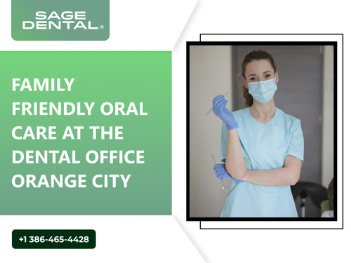 Family Friendly Oral Care at the Dental Office Orange City.jpg