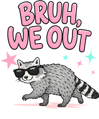20260511 Bruh We Out 1.png