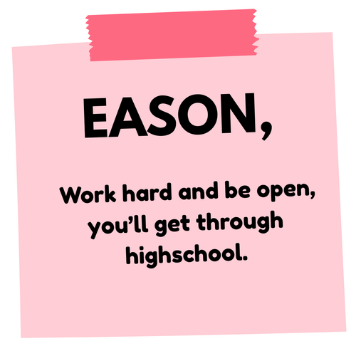 Eason Text for a positive notequote to your future highschool self, goes here.png