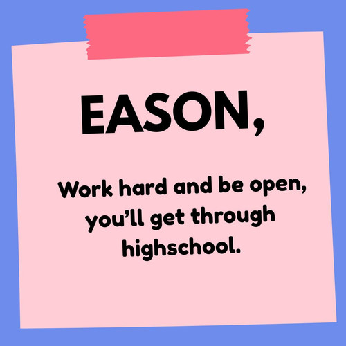 Eason Text for a positive notequote to your future highschool self, goes here.jpg