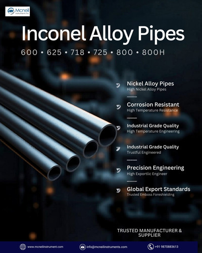 Inconel Pipes Grades 600, 625, 718, 725, 800 & 800H Manufacturer & Supplier | Mcneil Instrument.jpg