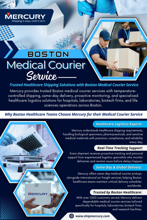 Healthcare logistics demands a different level of trust. Medical Courier Service Boston must operate with precision, accountability, and consistency.
Unlike standard delivery systems, Boston Medical Courier Service focuses on controlled handling and strict timing requirements.

Click here for more information: https://www.shipmercury.com/location/medical-courier-service-boston

Address: 61 Batterymarch St 1st Floor, Boston, MA 02110, United States
Phone: +1-617-723-5205
Email: support@shipmercury.com

Find Us On Google Maps: https://maps.app.goo.gl/ndWwnbPQDhuksmoq8

Read Our Blog:
https://medium.com/@shipmercuryservice/about
https://shipmercury.wordpress.com
https://shipmercury.weebly.com/

More Links:
https://heylink.me/shipmercury/
https://campsite.bio/shipmercury
https://disqus.com/by/shipmercuryma/about/
https://www.magcloud.com/user/shipmercury
https://gravatar.com/shipmercury