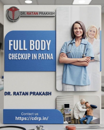 Full Body Checkup in Patna: Dr. Ratan Prakash.jpg