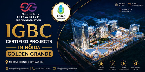 IGBC certified projects in Noida | Golden Grande.jpg